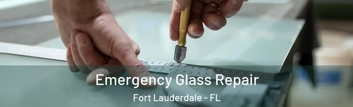  Emergency Glass Repair Fort Lauderdale - FL