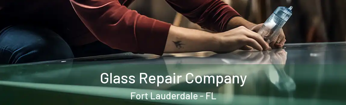  Glass Repair Company Fort Lauderdale - FL