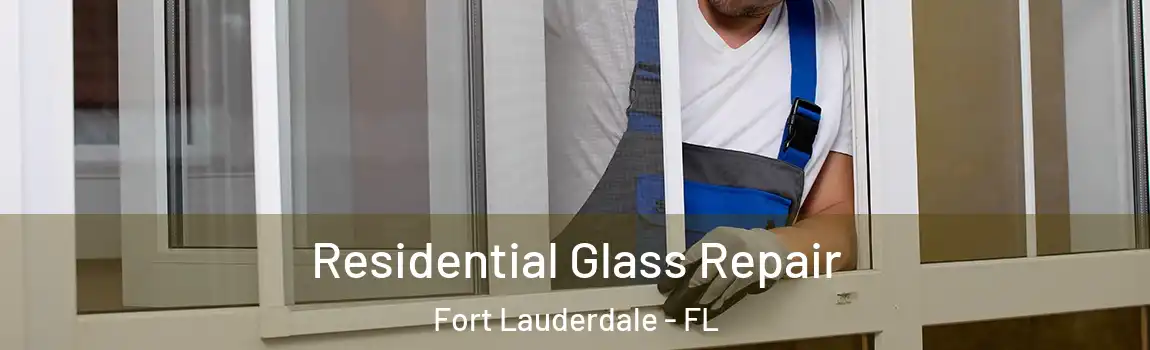  Residential Glass Repair Fort Lauderdale - FL