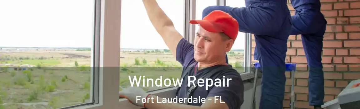  Window Repair Fort Lauderdale - FL